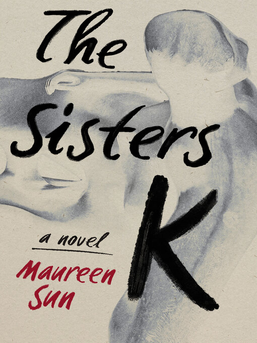 Title details for The Sisters K by Maureen Sun - Wait list